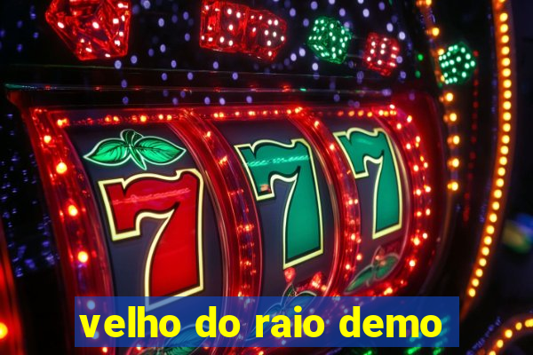 velho do raio demo